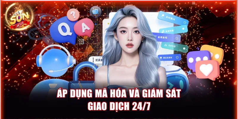 ap dung ma hoa va giam sat giao dich 24 7