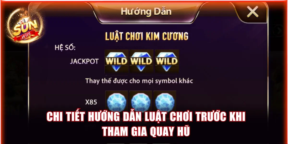 Chi tiết hướng dẫn luật chơi trước khi tham gia quay hũ