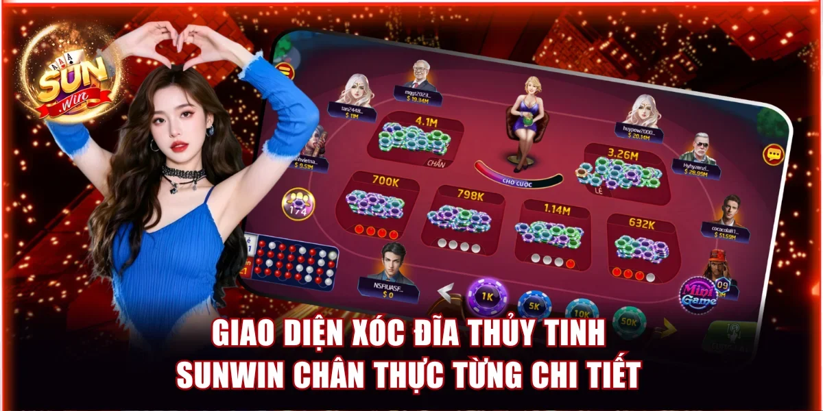 Giao diện Xóc Đĩa Thủy Tinh Sunwin chân thực từng chi tiết