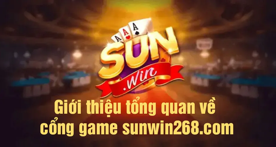 gioi thieu cong game sunwin 268 com