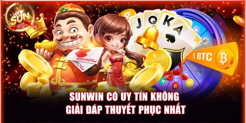 Sunwin có uy tín không