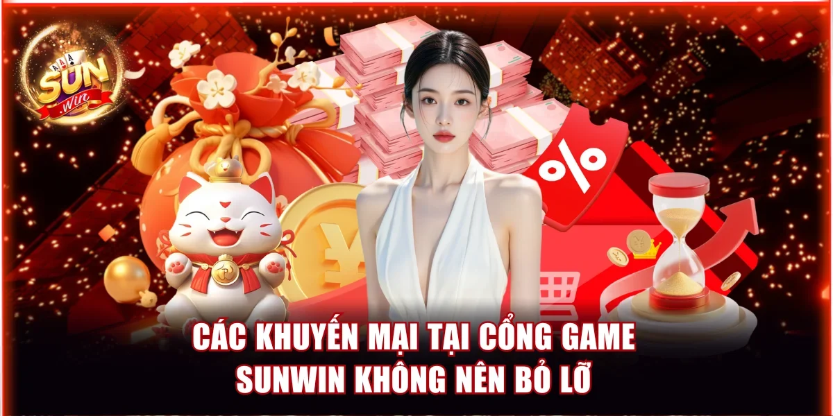 Các khuyến mãi tại cổng game Sunwin