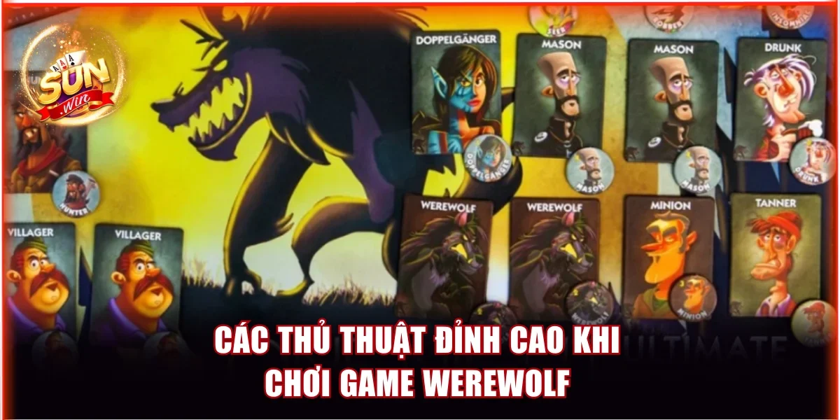 Các thủ thuật đỉnh cao khi chơi game Werewolf