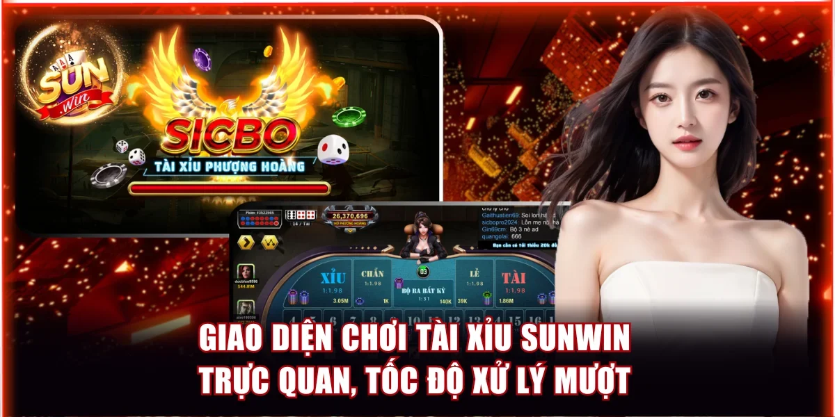 Giao diện chơi Tài Xỉu Sunwin trực quan, tốc độ xử lý mượt
