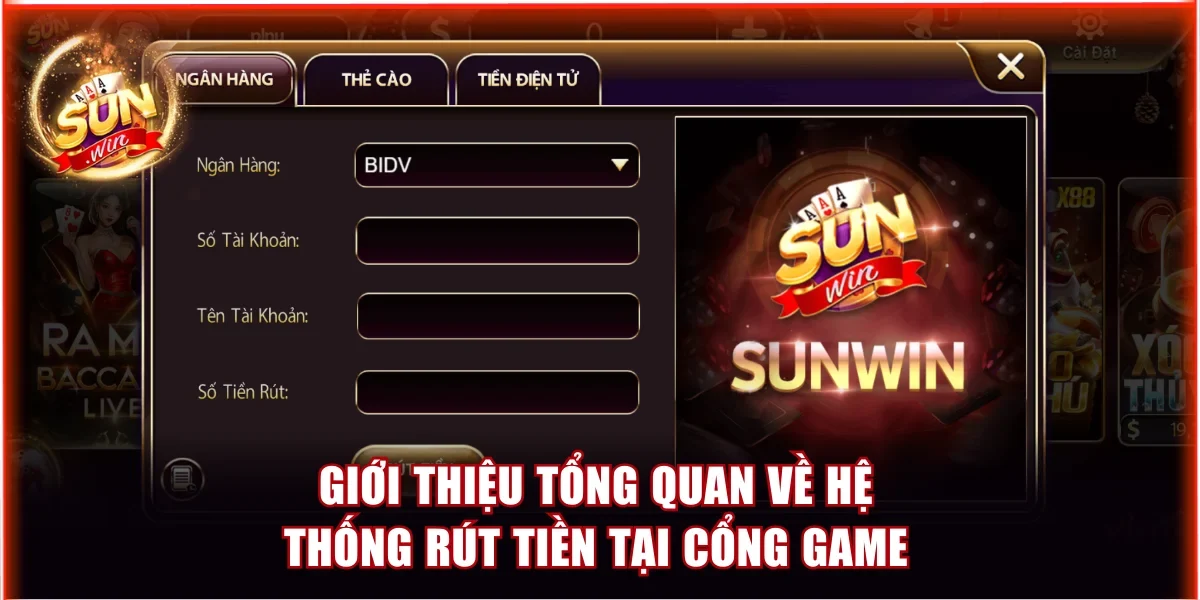 Giới thiệu tổng quan về hệ thống rút tiền tại cổng game