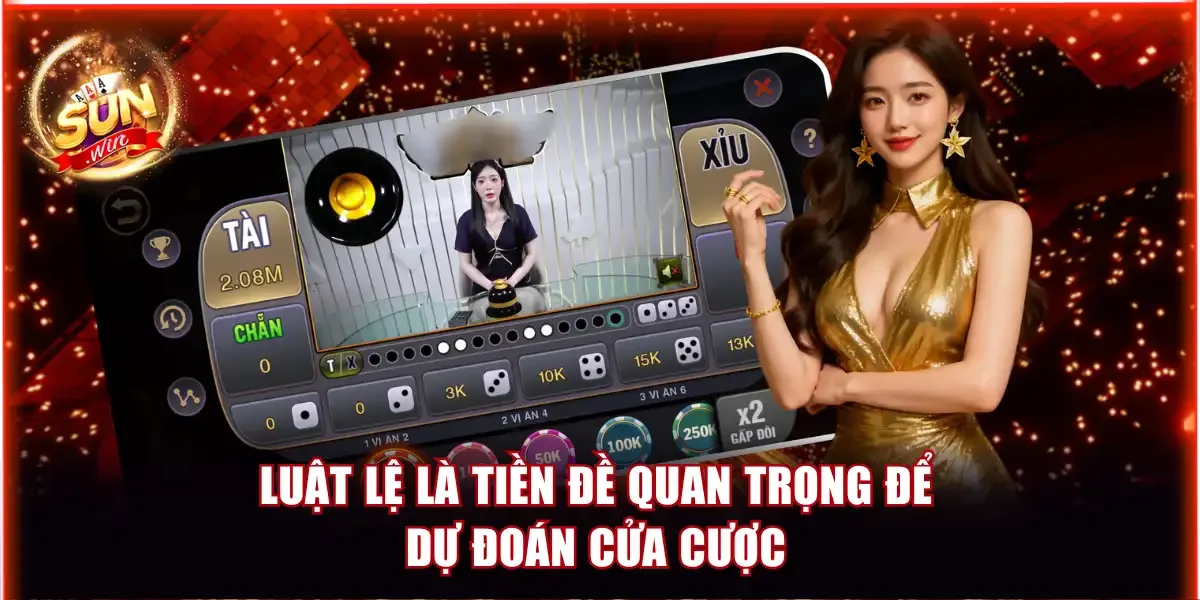 Luật lệ là tiền đề quan trọng để dự đoán cửa cược