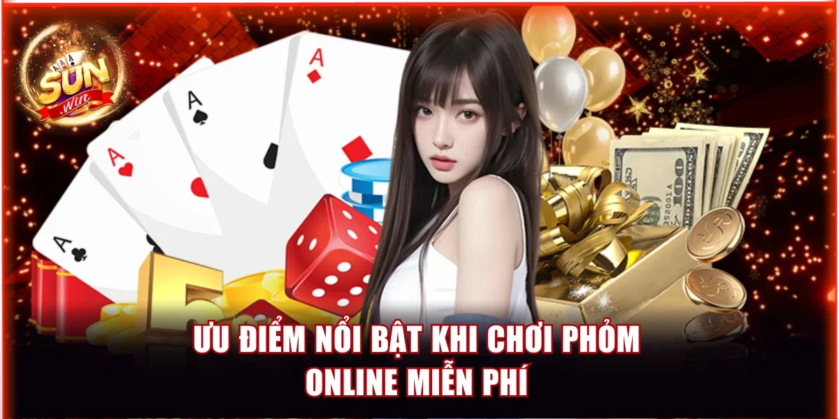 Ưu điểm nổi bật khi chơi phỏm online miễn phí